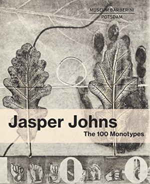 Ortrud Westheider Jasper Johns: The 100 Monotypes