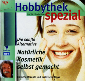 Jean Pütz Christine Niklas - GEBRAUCHT Hobbythek Spezial: Natürliche Kosmetik Selbst Gemacht: Einfache Rezepte & Praktische Tipps. Die Sanfte