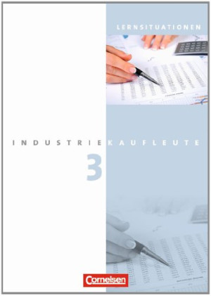 Hans-Peter von den Bergen - GEBRAUCHT Industriekaufleute - Neubearbeitung: 3. Ausbildungsjahr: Lernfelder 10-12 - Arbeitsbuch mit Lernsituationen -