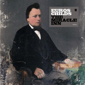 Euros Childs The Miracle Inn