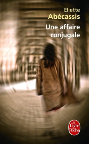 Eliette Abécassis Une Affaire Conjugale