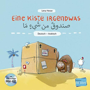 Lena Hesse Eine Kiste Irgendwas: Kinderbuch Deutsch-Arabisch Mit Audio-Cd