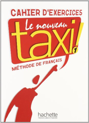 collective Le Nouveau Taxi ! : Méthode De Français Niveau A 1 : Cahier D'Exercices