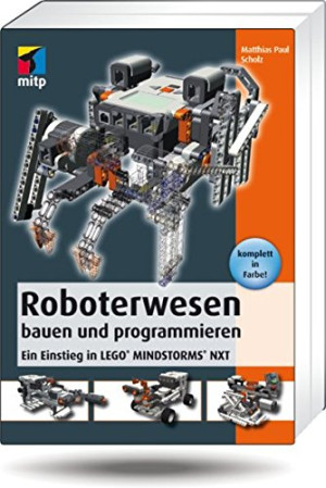 Matthias Paul Scholz Roboterwesen Bauen Und Programmieren: Ein Einstieg In Lego® Mindstorms® Nxt