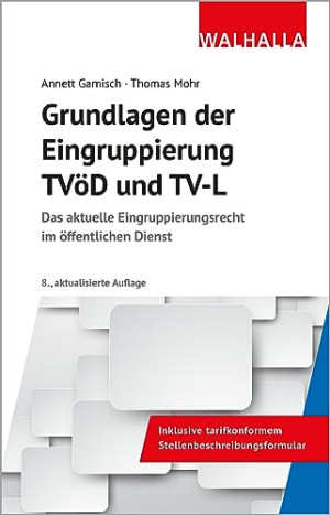 Annett Gamisch Grundlagen Der Eingruppierung Tvöd Und Tv-L: Das Aktuelle Eingruppierungsrecht Im Öffentlichen Dienst