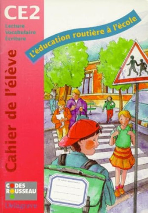 Collectif L'Éducation Routière À L'École, Ce2. Cahier De L'Élève