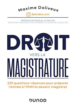 Maxime Doliveux Droit Vers La Magistrature : 220 Questions-Réponses Pour Préparer L'Entrée À L'Enm Et Devenir Magistrat