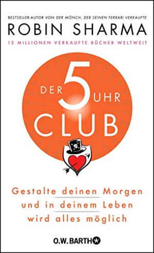 Sharma, Robin S. - GEBRAUCHT Der 5-Uhr-Club: Gestalte deinen Morgen und in deinem Leben wird alles möglich - Preis vom 12.07.2026 07:42:22 h