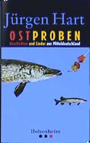 Jürgen Hart Ostproben: Geschichten Und Lieder Aus Mitteldeutschland