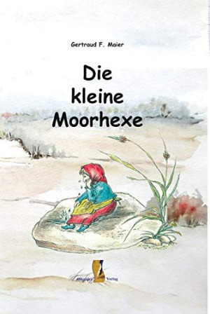 Maier, Gertraud F. Die Kleine Moorhexe