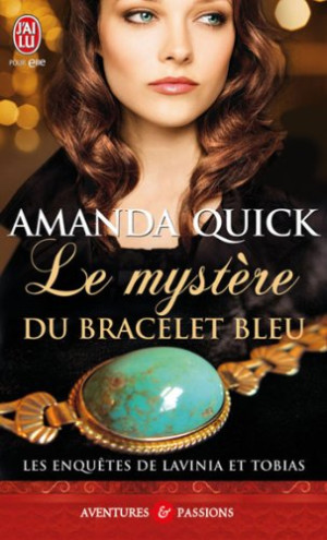 Amanda Quick Les Enquêtes De Lavinia Et Tobias. Le Mystère Du Bracelet Bleu