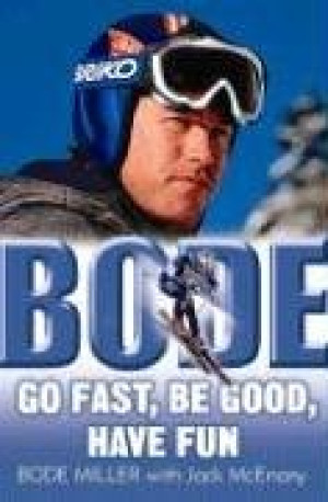 Bode Miller - GEBRAUCHT Bode: Go Fast, Be Good, Have Fun - Preis vom 06.08.2026 23:27:29 h
