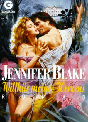 Jennifer Blake Willkür Meines Herzens. Roman.