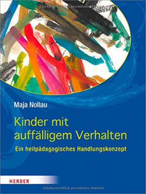 Maja Nollau - GEBRAUCHT Kinder mit auffälligem Verhalten: wahrnehmen, verstehen und begleiten Ein heilpädagogisches Handlungskonzept - Preis vom