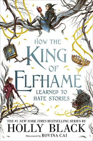 Holly Black How The King Of Elfhame Learned To Hate Stories (The Folk Of The Air)