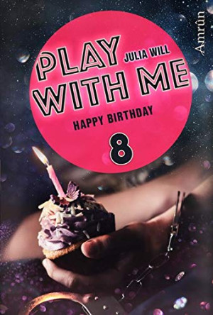 Julia Will Play With Me 8: Happy Birthday