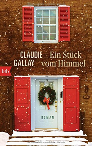Claudie Gallay Ein Stück Vom Himmel: Roman