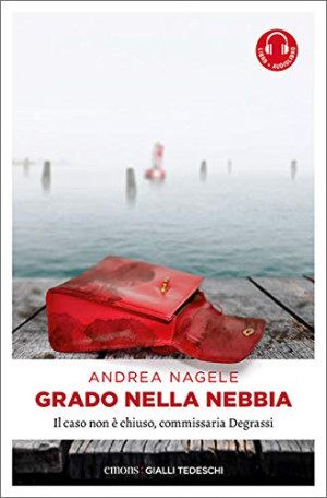 Andrea Nagele - GEBRAUCHT Grado nella nebbia: Il caso non è chiuso, commissaria Degrassi - Preis vom 05.07.2026 15:47:47 h
