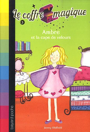 Jenny Oldfield Le Coffre Magique. Vol. 3. Ambre Et La Cape De Velours