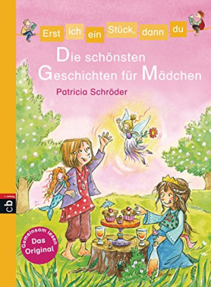 Patricia Schröder - GEBRAUCHT Erst ich ein Stück, dann du - Die schönsten Geschichten für Mädchen: Sammelband (Erst ich ein Stück ... (Sammelbände),