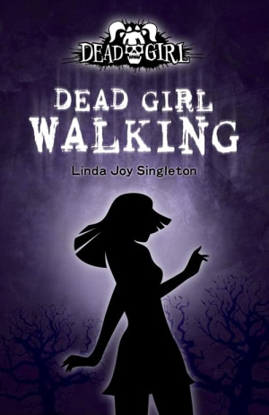 Linda Joy Singleton Dead Girl Walking (Dead Girl, 1, Band 1)