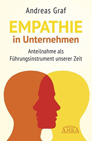 Graf, Rudolf Andreas Empathie In Unternehmen: Anteilnahme Als Führungsinstrument Unserer Zeit