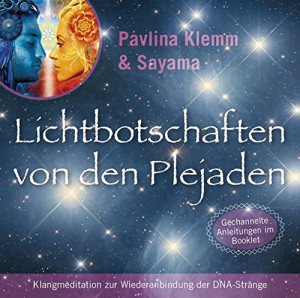 Pavlina Klemm Lichtbotschaften Von Den Plejaden [Reiner Klang]