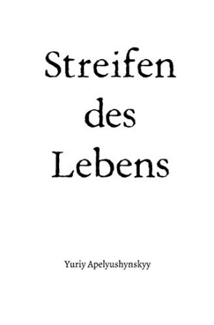 Yuriy Apelyushynskyy Streifen Des Lebens
