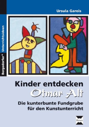 Ursula Gareis - GEBRAUCHT Kinder entdecken Otmar Alt: Die kunterbunte Fundgrube für den Kunstunterricht - Preis vom 15.08.2026 16:35:53 h