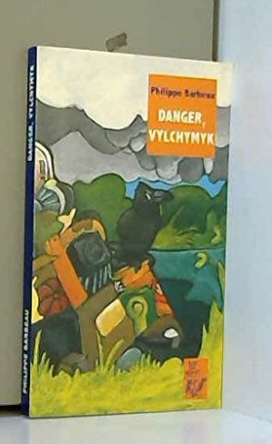 Danger, Vylchymyk