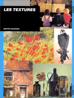 Martin Davidson Textures : Les Apprécier Et Les Peindre
