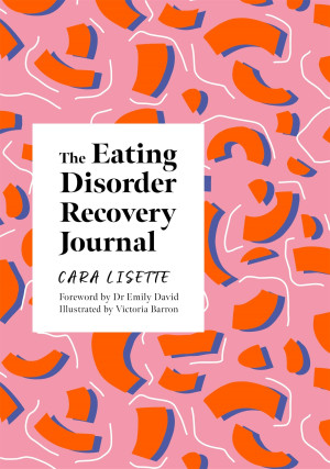 Cara Lisette The Eating Disorder Recovery Journal (Creative Journals For Mental Health)