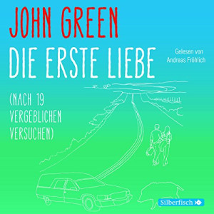 John Green Die Erste Liebe (Nach 19 Vergeblichen Versuchen): 4 Cds