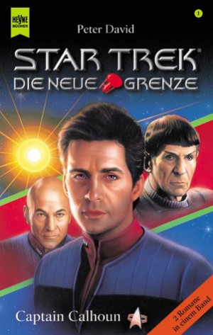 Peter David Star Trek. Die Neue Grenze, Band 1: Captain Calhoun