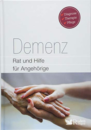 Reader's Digest: Verlag Das Beste GmbH Demenz: Rat Und Hilfe Für Angehörige - Diagnose, Therapie, Pflege