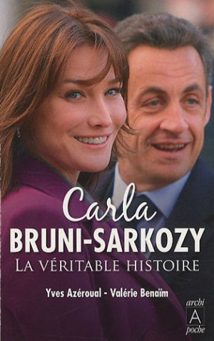 Yves Azéroual Carla Bruni-Sarkozy : La Véritable Histoire