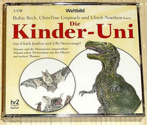 Rufus Beck; Chris Tine Urspruch; Ulich Noethen - GEBRAUCHT 3 CD - Die Kinder-Uni - Dinosaurier, Fledermäuse, Vulkane, Blitz und Donner, Sterne - Preis