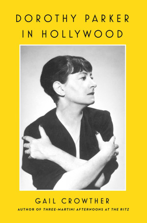 Gail Crowther Dorothy Parker In Hollywood