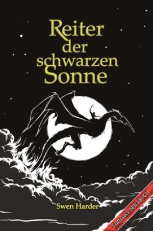 Swen Harder Reiter Der Schwarzen Sonne: Ein Fantasy-Spielbuch