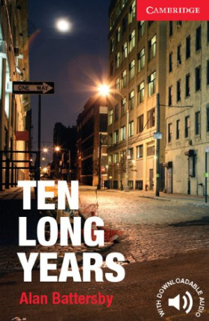 Alan Battersby Ten Long Years Level 1 Beginner/elementary (Cambridge English Readers)