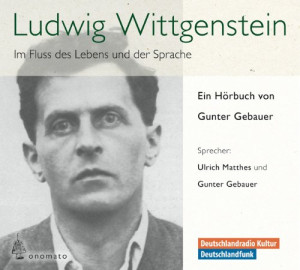 Gunter Gebauer Ludwig Wittgenstein. Im Fluss Des Lebens Und Der Sprache