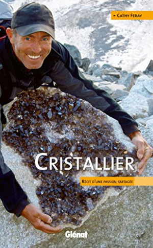 Collectif Cristallier : Récit D'Une Passion Partagée
