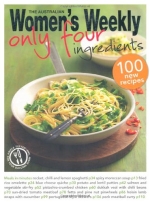 Only Four Ingredients (The Australian Women'S Weekly Essentials)