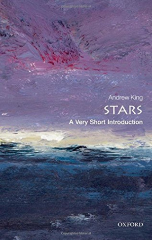 Andrew King Stars: A Very Short Introduction (Very Short Introductions)