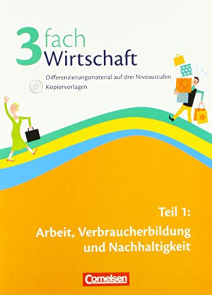 Krafft, Prof. Dr. Dietmar Wirtschaft - 3fach Wirtschaft: Band 1: 5.-10. Schuljahr - Arbeit, Verbraucherbildung Und Nachhaltigkeit: Kopiervorlagen Mit