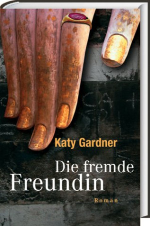 Katy Gardner Die Fremde Freundin. Amazon.De Sonderausgabe.