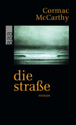 Cormac McCarthy Die Straße