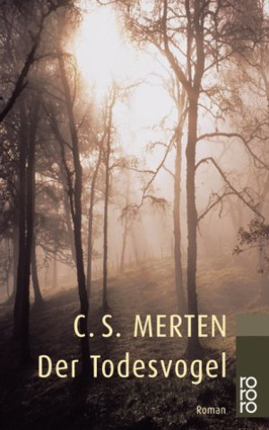 Merten, C. S. Der Todesvogel