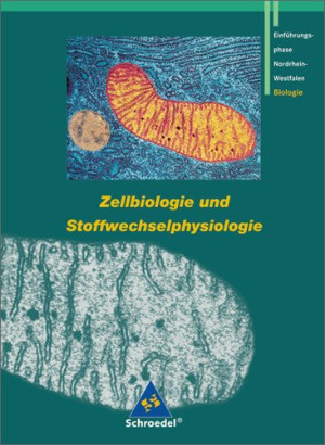 Heinrich Joußen Grüne Reihe. Materialien Für Die Sekundarstufe Ii: Zellbiologie Und Stoffwechselphysiologie: Schülerband Einführungsphase