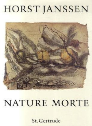 Horst Janssen Nature Morte 1946 - 1993